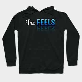 The Feels Hoodie